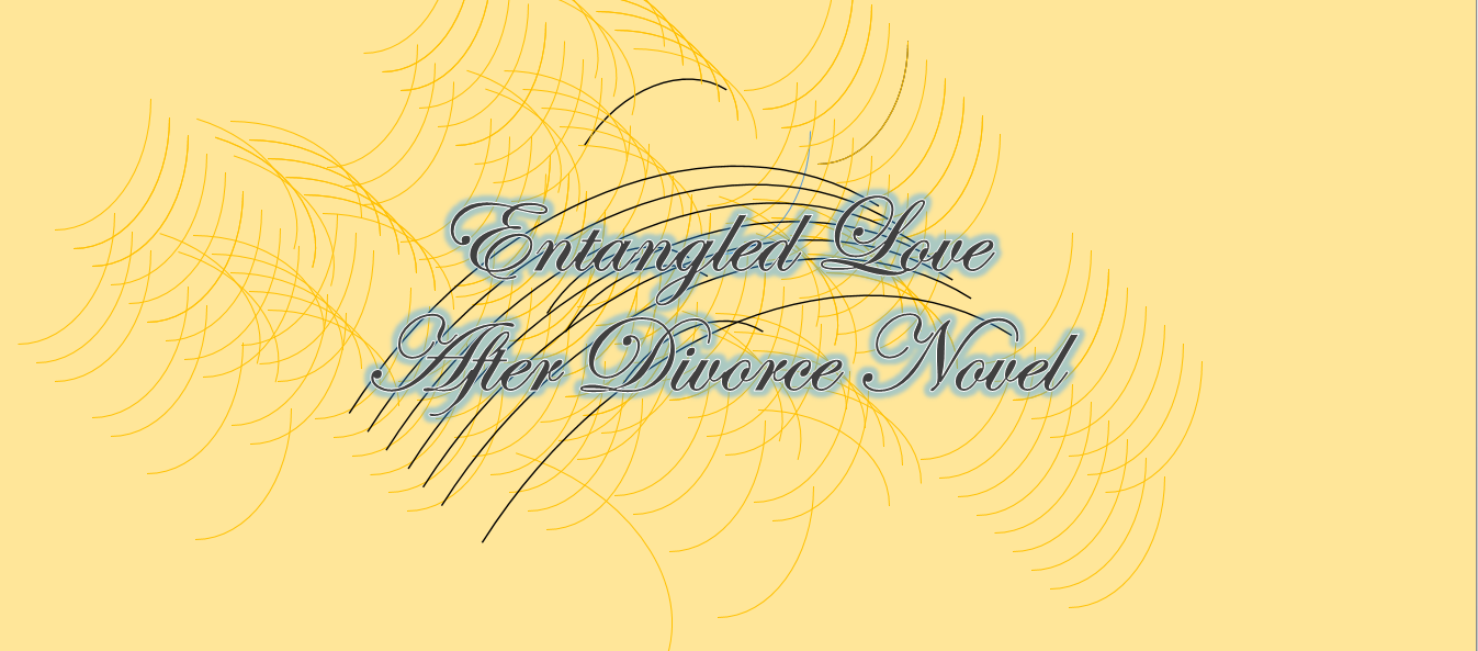 Entangled Love After Divorce Complete Links